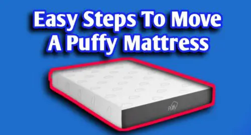 Easy Steps To Move A Puffy Mattress