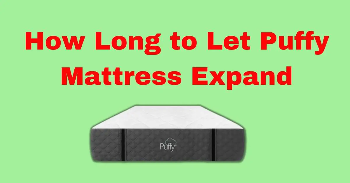 How long does to let the puffy mattress expand