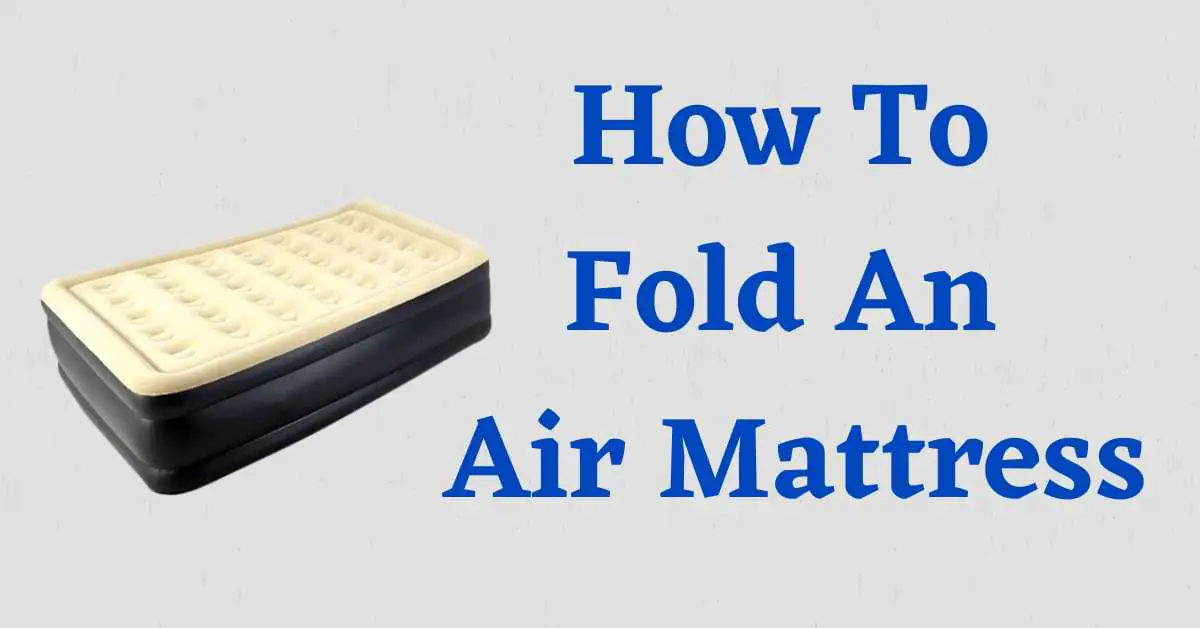 How to Fold An Air Mattress