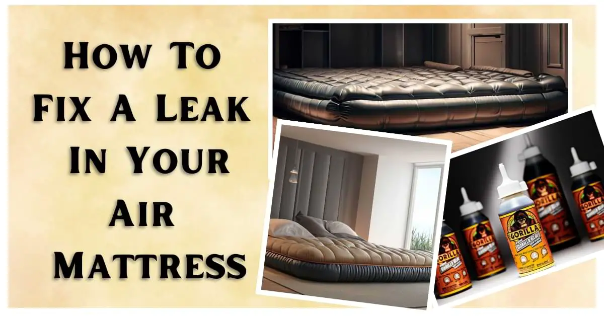 How To Find A Leak In Your Air Mattress