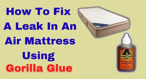 How To Fix A Leak In An Air Mattress Using Gorilla Glue