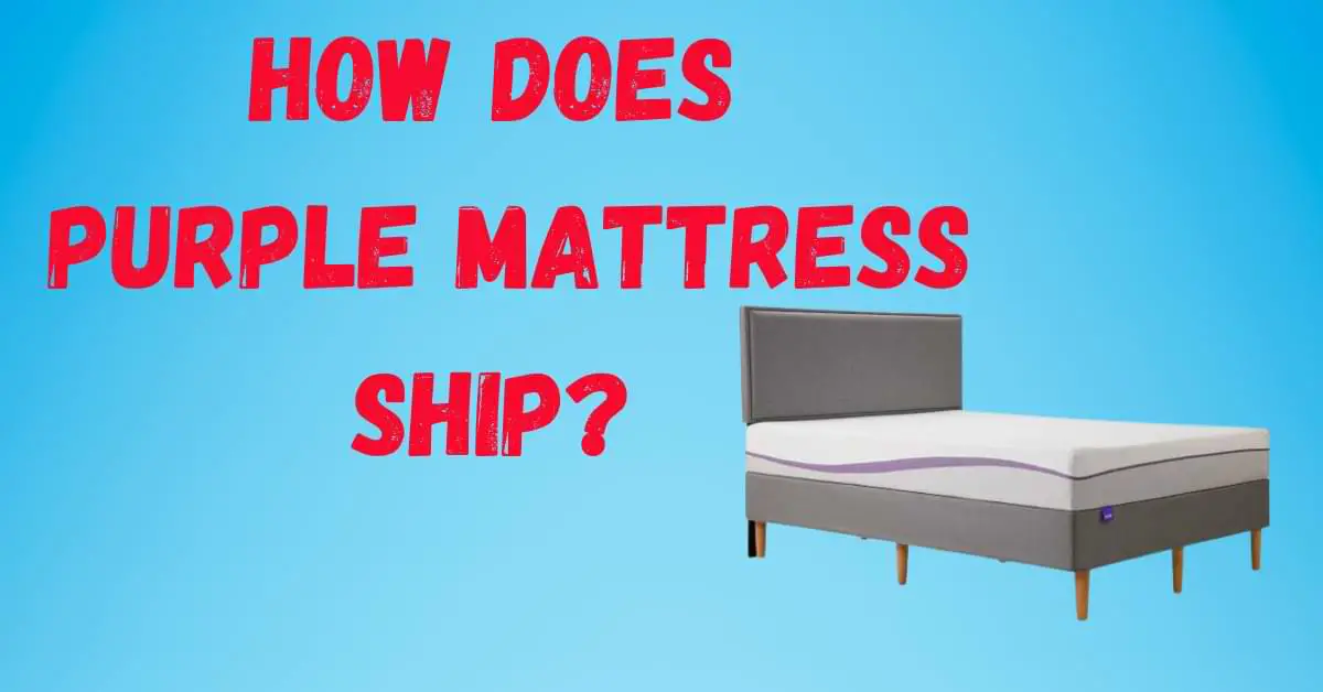 How Does Purple Mattress Ship?