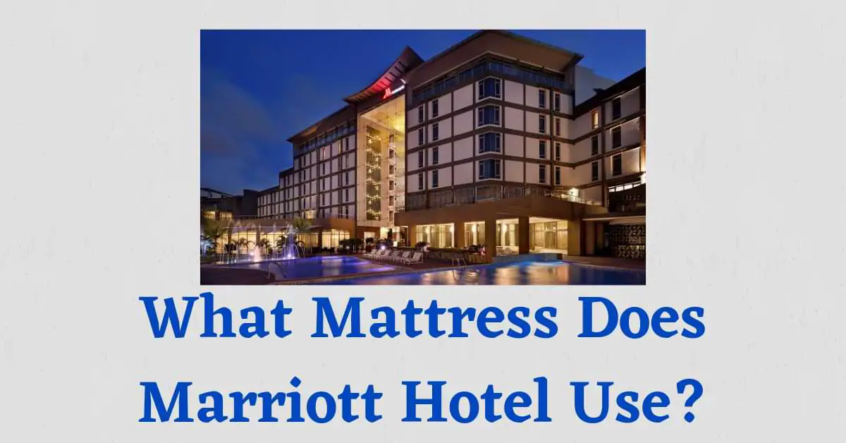 What Mattress Does Marriott Hotel Use?
