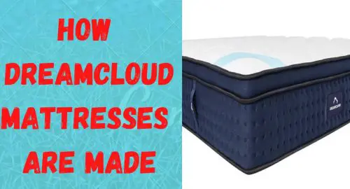 How DreamCloud Mattresses Are Made