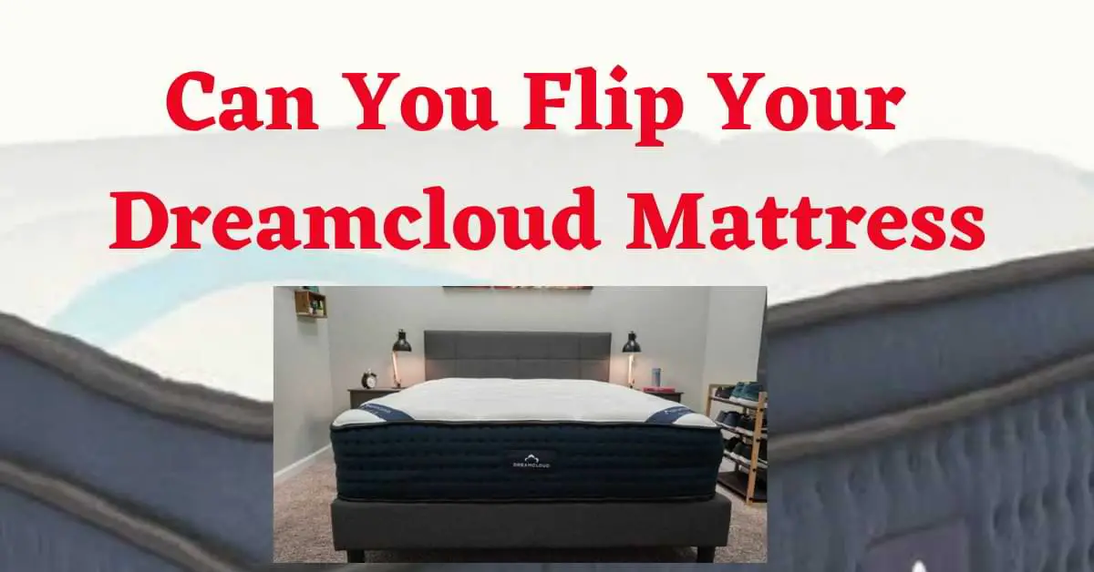 Can You Flip Your Dreamcloud Mattress
