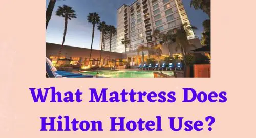 What Mattress Does Hilton Hotel Use?