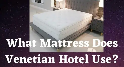 What Mattress Does Venetian Hotel Use?