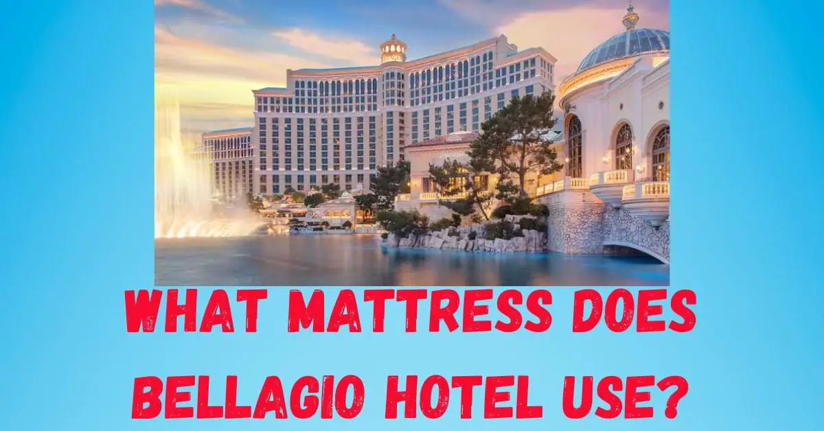 What Mattress Does Bellagio Hotel Use?