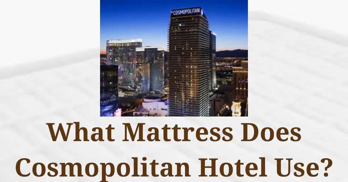 What Mattress Does Cosmopolitan Hotel Use?