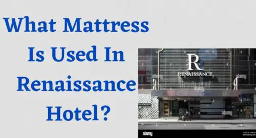 What Mattress Is Used In Renaissance Hotel?