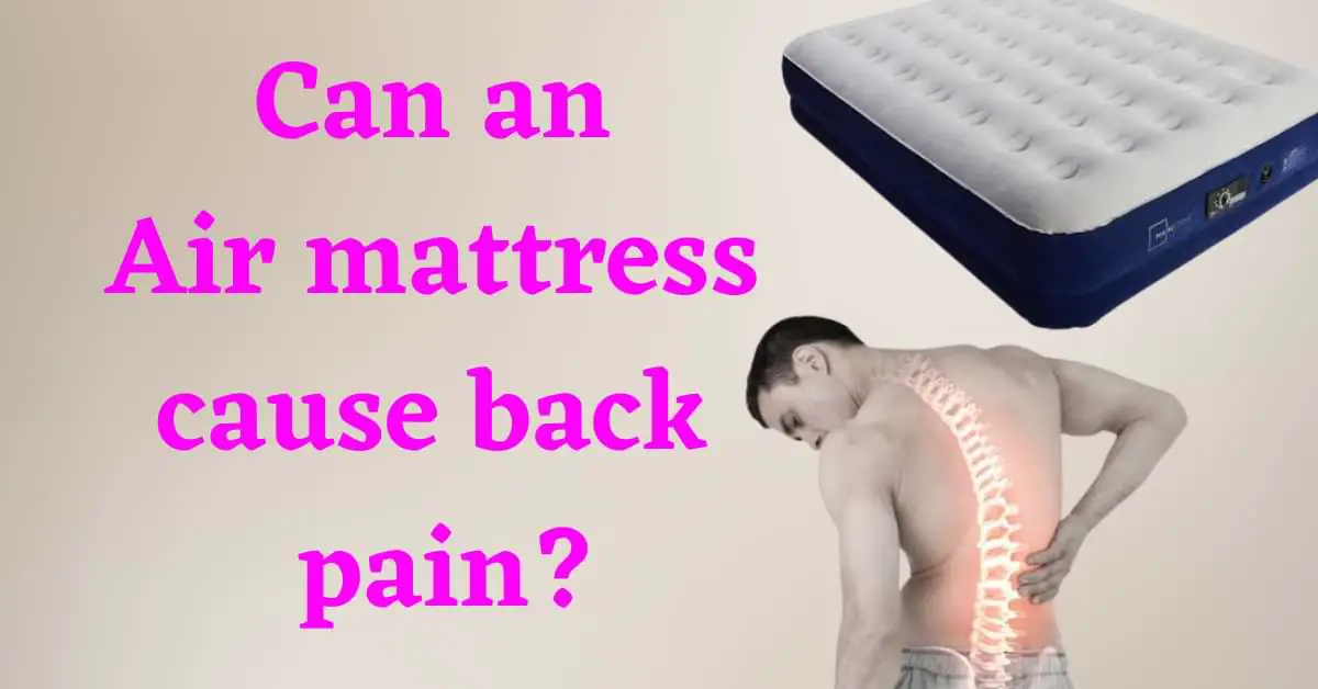Can an Air mattress cause back pain?