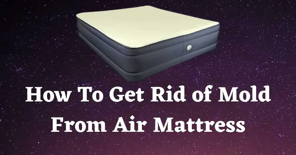 How To Get Rid of Mold From Air Mattress